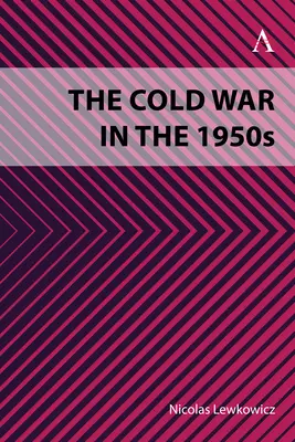 La Guerra Fría en la década de 1950 - The Cold War in the 1950s