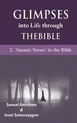 Miradas a la vida a través de la Biblia: 2-Versículos satánicos en la Biblia - Glimpses into Life through The Bible: 2-Satanic verses in the Bible