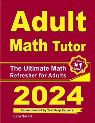 Tutor de Matemáticas para Adultos: El repaso definitivo de matemáticas para adultos - Adult Math Tutor: The Ultimate Math Refresher for Adults