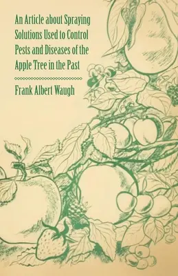 Un artículo sobre las soluciones de pulverización utilizadas para controlar las plagas y enfermedades del manzano en el pasado - An Article about Spraying Solutions Used to Control Pests and Diseases of the Apple Tree in the Past