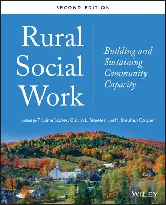 Trabajo social rural: crear y mantener la capacidad de la comunidad - Rural Social Work: Building and Sustaining Community Capacity