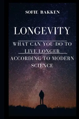 Longevidad: Viva mucho y aumente su esperanza de vida - Longevity: Live Long And Expand Your Life Expectancy