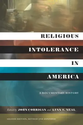 La intolerancia religiosa en América, segunda edición: Una historia documental - Religious Intolerance in America, Second Edition: A Documentary History