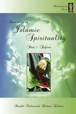 Principios de Espiritualidad Islámica, Parte 1: Sufismo - Principles of Islamic Spirituality, Part 1: Sufism