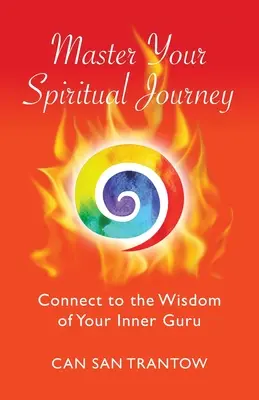 Domina Tu Viaje Espiritual: Conecta con la Sabiduría de tu Gurú Interior - Master Your Spiritual Journey: Connect to the Wisdom of Your Inner Guru