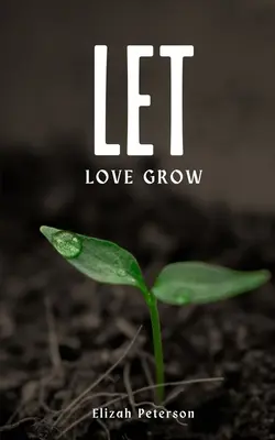 Que crezca el amor - Let Love Grow