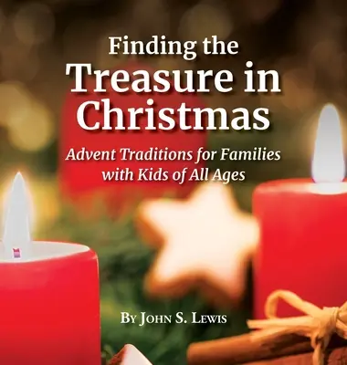 Encontrar el tesoro de la Navidad: Tradiciones de Adviento para familias con niños de todas las edades - Finding the Treasure in Christmas: Advent Traditions for Families with Kids of All Ages