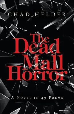 El Horror del Centro Comercial Muerto: Una novela en 49 poemas - The Dead Mall Horror: A Novel in 49 Poems