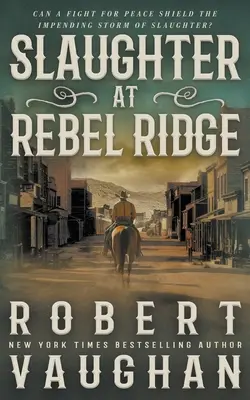 Matanza en Rebel Ridge: Una novela clásica del Oeste - Slaughter at Rebel Ridge: A Classic Western Novella