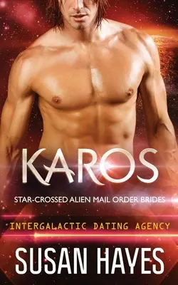 Karos: Novias Extranjeras Cruzadas por Correo (Agencia de Citas Intergaláctica) - Karos: Star-Crossed Alien Mail Order Brides (Intergalactic Dating Agency)