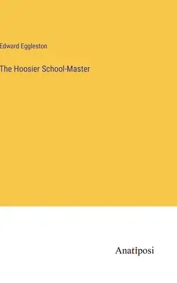 El maestro Hoosier - The Hoosier School-Master