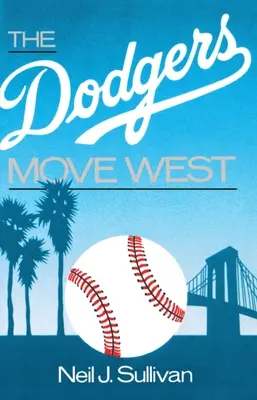 Los Dodgers se mudan al Oeste - The Dodgers Move West