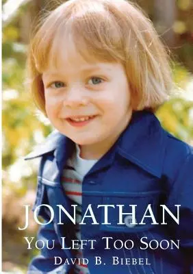 Jonathan, te fuiste demasiado pronto - Jonathan, You Left Too Soon