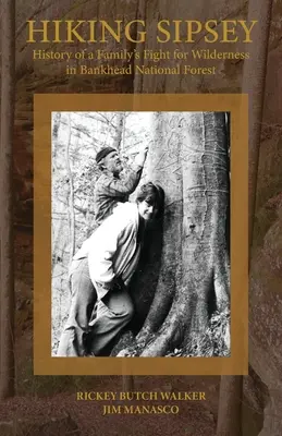 Senderismo por Sipsey: la historia del bosque Bankhead - Hiking Sipsey - The History of Bankhead Forest