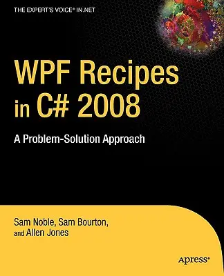 Recetas de WPF en C# 2008: A Problem-Solution Approach - WPF Recipes in C# 2008: A Problem-Solution Approach