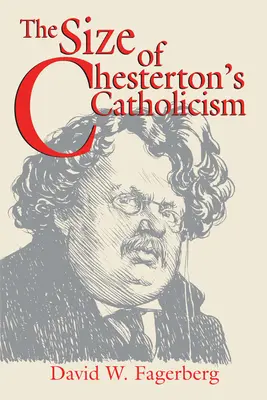 El tamaño del catolicismo de Chesterton - The Size of Chesterton's Catholicism