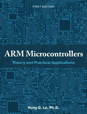 Microcontroladores ARM: Teoría y Aplicaciones Prácticas - ARM Microcontrollers: Theory and Practical Applications