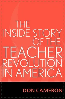 La historia interior de la revolución de los maestros en América - The Inside Story of the Teacher Revolution in America