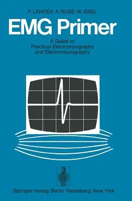 Emg Primer: A Guide to Practical Electromyography and Electroneurography (Guía práctica de electromiografía y electroneurografía) - Emg Primer: A Guide to Practical Electromyography and Electroneurography