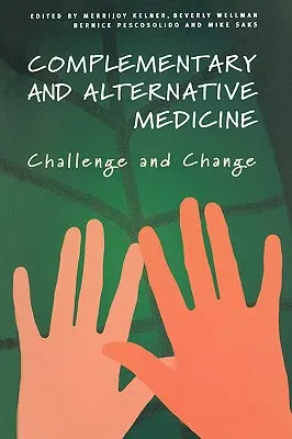 Medicina complementaria y alternativa: Desafío y Cambio - Complementary and Alternative Medicine: Challenge and Change