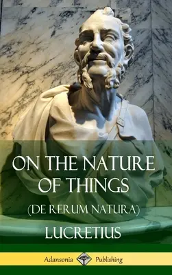 Sobre la naturaleza de las cosas (De Rerum Natura) (Tapa dura) - On the Nature of Things (De Rerum Natura) (Hardcover)