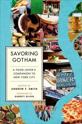 Saboreando Gotham: A Food Lover's Companion to New York City - Savoring Gotham: A Food Lover's Companion to New York City