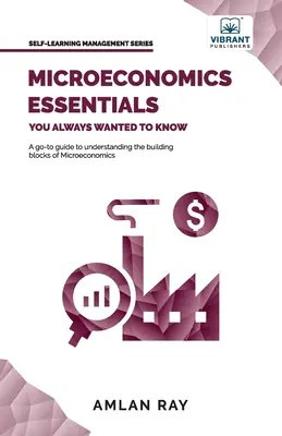 Lo esencial de la microeconomía que siempre quiso saber - Microeconomics Essentials You Always Wanted To Know