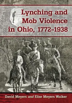 Linchamientos y violencia colectiva en Ohio, 1772-1938 - Lynching and Mob Violence in Ohio, 1772-1938