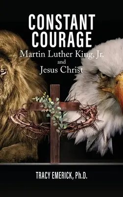 Valor Constante: Martin Luther King, Jr. y Jesucristo - Constant Courage: Martin Luther King, Jr. and Jesus Christ