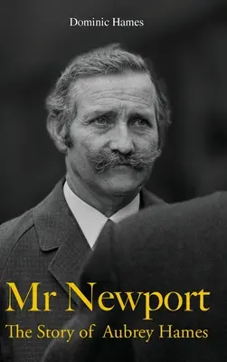 Mr Newport: La historia de Aubrey Hames - Mr Newport: The Story of Aubrey Hames