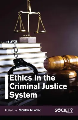 Ética en el sistema de justicia penal - Ethics in the Criminal Justice System