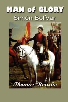 Hombre de Gloria Simón Bolívar - Man of Glory: Simon Bolivar