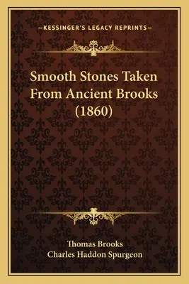 Piedras lisas tomadas de antiguos arroyos (1860) - Smooth Stones Taken From Ancient Brooks (1860)