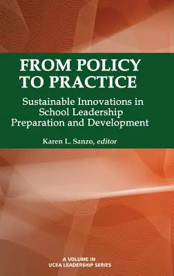 De la política a la práctica: Innovaciones sostenibles en la preparación y el desarrollo del liderazgo escolar (Hc) - From Policy to Practice: Sustainable Innovations in School Leadership Preparation and Development (Hc)