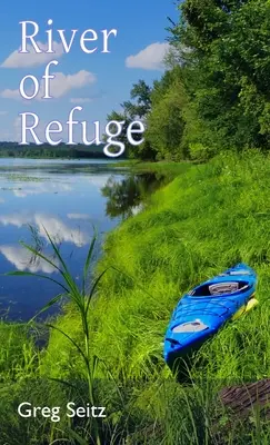 Río de refugio: Ensayos y poesía - River of Refuge: Essays & Poetry