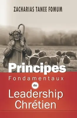 Principios Fundamentales del Liderazgo Cristiano - Principes Fondamentaux Du Leadership Chrtien