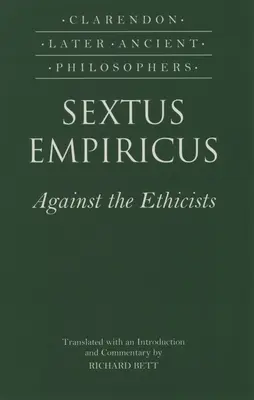 Sextus Empiricus: Contra los éticos: (Adversus Mathematicos XI) - Sextus Empiricus: Against the Ethicists: (Adversus Mathematicos XI)