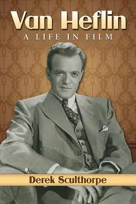 Van Heflin: Una vida en el cine - Van Heflin: A Life in Film