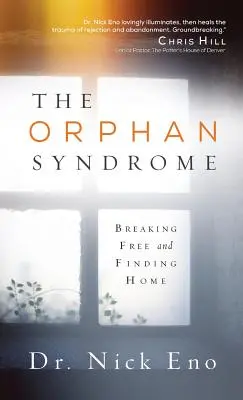 El síndrome del huérfano: liberarse y encontrar el hogar - The Orphan Syndrome: Breaking Free and Finding Home