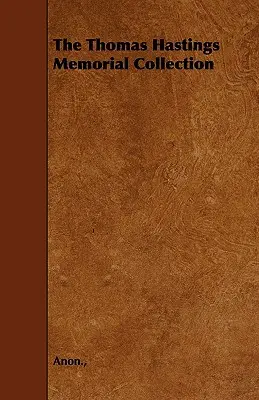 La colección en memoria de Thomas Hastings - The Thomas Hastings Memorial Collection