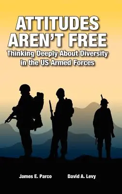 Las actitudes no son libres: reflexionar profundamente sobre la diversidad en las Fuerzas Armadas estadounidenses - Attitudes Aren't Free: Thinking Deeply About Diversity in the US Armed Forces