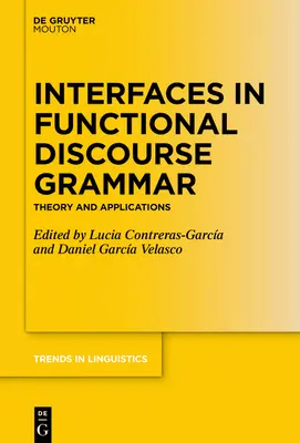 Interfaces en gramática funcional del discurso: teoría y aplicaciones - Interfaces in Functional Discourse Grammar: Theory and Applications