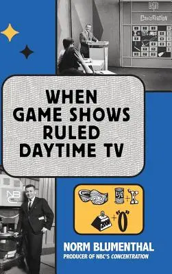 Cuando los concursos dominaban la televisión diurna (tapa dura) - When Game Shows Ruled Daytime TV (hardback)