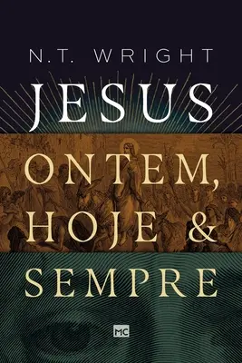 Jesús: ontem, hoje e sempre - Jesus: ontem, hoje e sempre