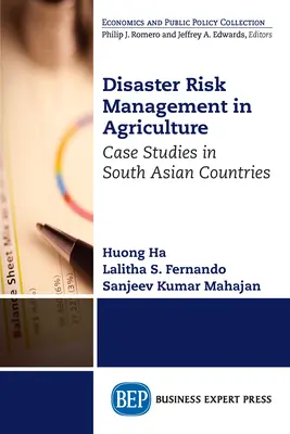 Gestión del riesgo de catástrofes en la agricultura: Estudios de casos en países del sur de Asia - Disaster Risk Management in Agriculture: Case Studies in South Asian Countries