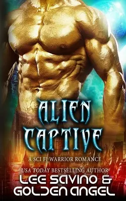 Alien Captive: Un romance guerrero de ciencia ficción - Alien Captive: A sci fi warrior romance