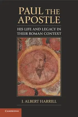 El apóstol Pablo: Su vida y su legado en el contexto romano - Paul the Apostle: His Life and Legacy in Their Roman Context