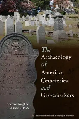 Arqueología de los cementerios y lápidas estadounidenses - The Archaeology of American Cemeteries and Gravemarkers