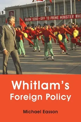 La política exterior de Whitlam - Whitlam's Foreign Policy