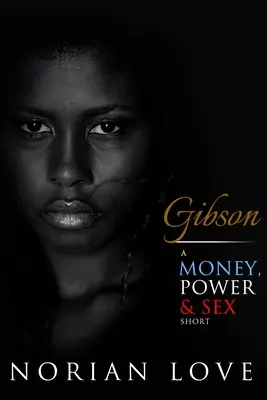 Gibson: Un corto sobre dinero, poder y sexo - Gibson: A Money, Power & Sex Short